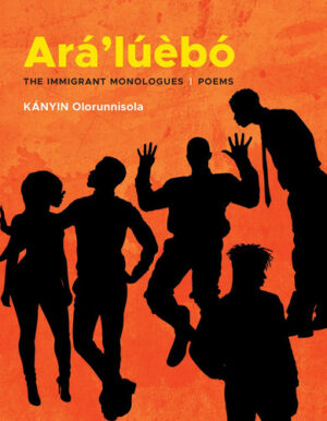 Ará'lúèbó The Immigrant Monologues