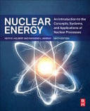 Nuclear Energy An Introduction to the Concepts, Systems, and Applications of Nuclear Processes