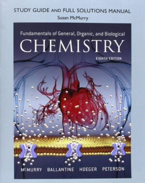 Fundamentals of General, Organic, and Biological Chemistry, Eighth Edition Study Guide and Full Solutions Manual