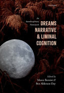 Dreams, Narrative, and Liminal Cognition An Interdisciplinary Framework
