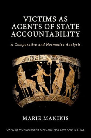 Victims As Agents of State Accountability A Comparative and Normative Analysis