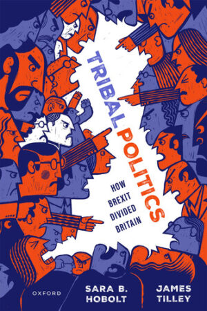 Tribal Politics: How Brexit Divided Britain