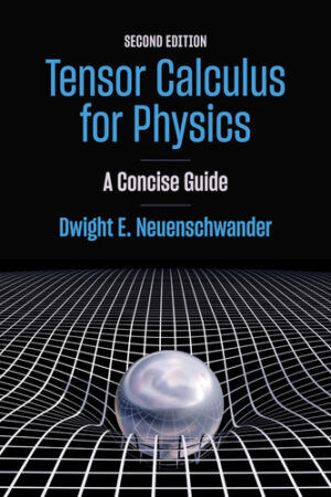 Tensor Calculus for Physics: A Concise Guide