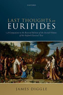 Last Thoughts on Euripides A Companion to the Revised Edition of the Second Volume of the Oxford Classical Text