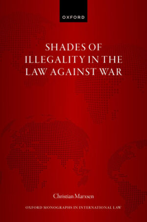 Shades of Illegality in the Law Against War