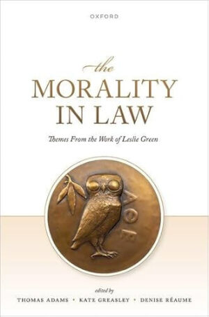 The Morality in Law Themes from the Work of Leslie Green