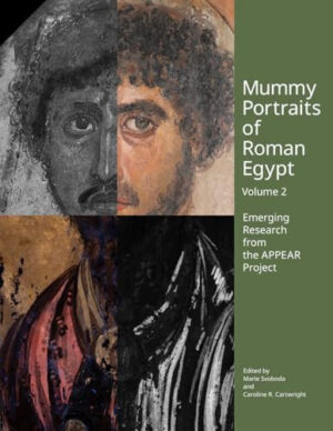 Mummy Portraits of Roman Egypt Emerging Research from the Appear Project