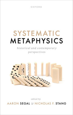 Systematic Metaphysics - Historical and Contemporary Perspectives
