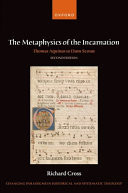 The Metaphysics of the Incarnation Thomas Aquinas to Duns Scotus