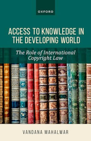 Access to Knowledge in the Developing World The Role of International Copyright Law