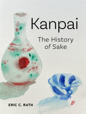 Kanpai The History of Sake