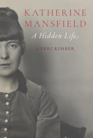 Katherine Mansfield A Hidden Life