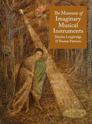 The Museum of Imaginary Musical Instruments