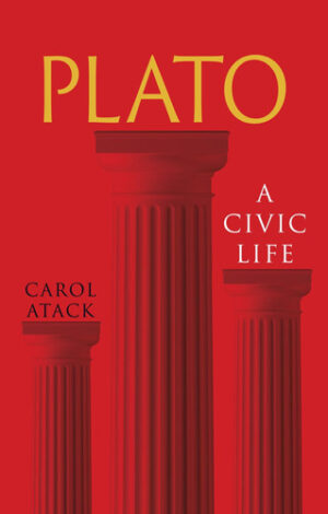 Plato: A Civic Life (Great Lives of the Ancient World)
