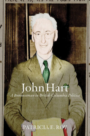 John Hart A Businessman in British Columbia Politics