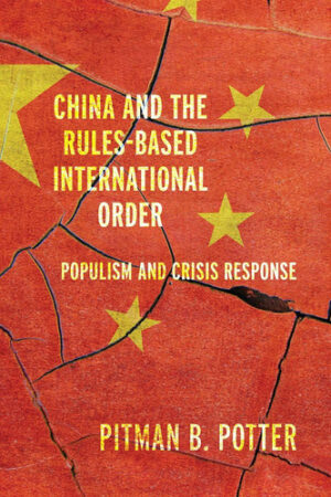 China and the Rules-Based International Order Globalized Populism and Crisis Response