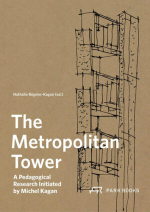 The Metropolitan Tower A Pedagogical Research Initiated by Michel Kagan