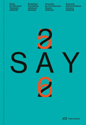 SAY 25/26: Schweizer Architektur Jahrbuch 2025/26 (Swiss Architecture Yearbook)
