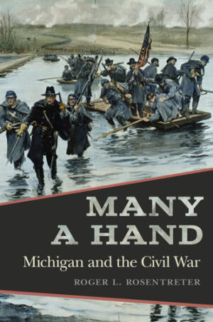 Many a Hand Michigan and the Civil War