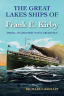 The Great Lakes Ships of Frank E. Kirby America's Greatest Naval Architect