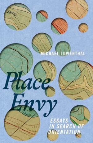 Place Envy Essays in Search of Orientation