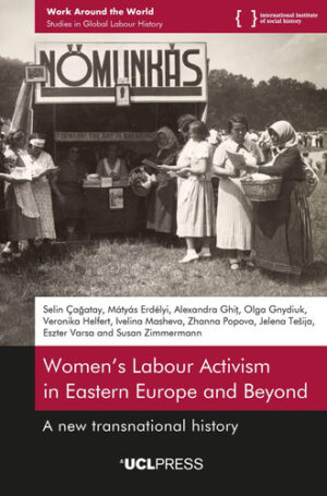 Women's Labour Activism in Eastern Europe and Beyond A New Transnational History