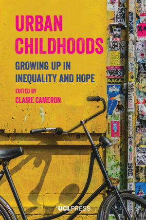 Urban Childhoods Growing Up in Inequality and Hope