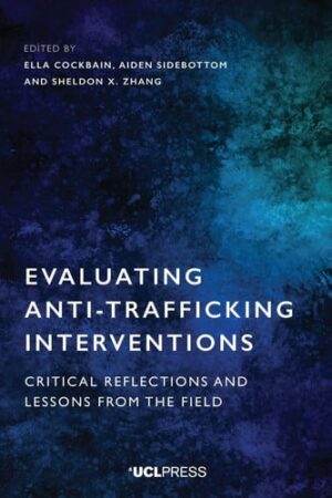 Evaluating Anti-Trafficking Interventions: Critical Reflections and Lessons from the Field
