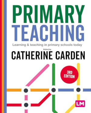 Primary Teaching: Learning and teaching in primary schools today