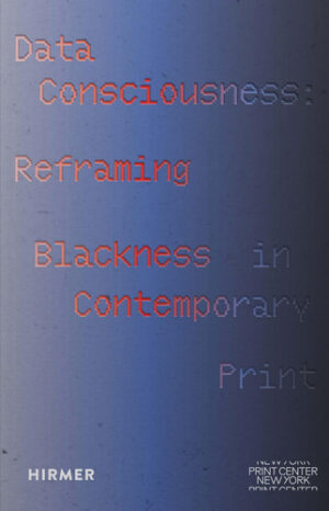 Data Consciousness Reframing Blackness in Contemporary Print