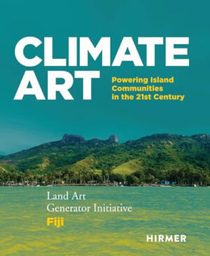 Climate Art Powering Island Communities in the 21st Century. Land Art Generator Initiative and Fiji