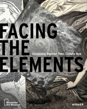 Facing the Elements Visualizing Weather, Then and Now