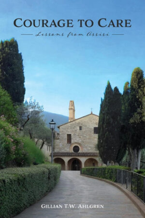Courage to Care: Lessons from Assisi