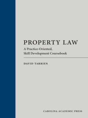 Property Law A Practice-Oriented, Skill Development Coursebook