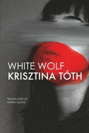 White Wolf: Sixteen Stories (The Hungarian List)