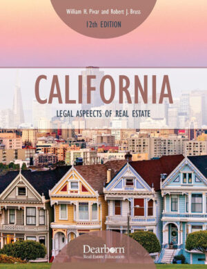 California Legal Aspects of Real Estate 12th Edition: Essential Guide to CA Real Estate Laws. Including 15 Unit Quizzes & Case Studies featuring Real Life Scenarios (Dearborn Real Estate Education)