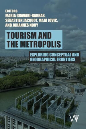 Tourism And the Metropolis Exploring Conceptual and Geographical Frontiers