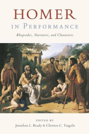 Homer in Performance Rhapsodes, Narrators, and Characters