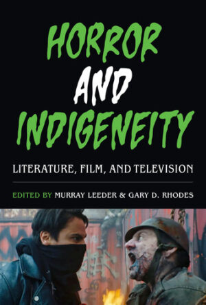 Horror and Indigeneity Literature, Film, and Television