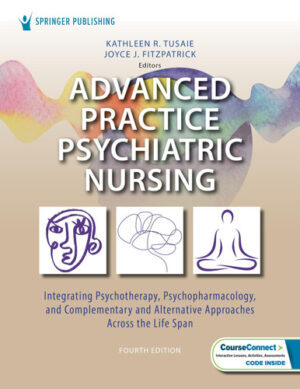 Advanced Practice Psychiatric Nursing Integrating Psychotherapy, Psychopharmacology, and Complementary and Alternative Approaches Across the Lifespan