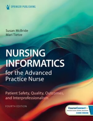 Nursing Informatics for the Advanced Practice Nurse Patient Safety, Quality, Outcomes, and Interprofessionalism