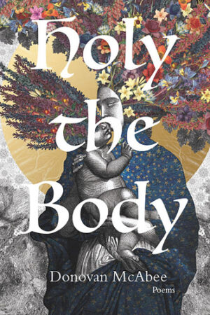 Holy the Body - Poems