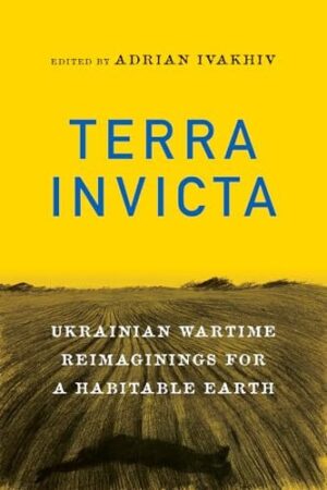 Terra Invicta Ukrainian Wartime Reimaginings for a Habitable Earth