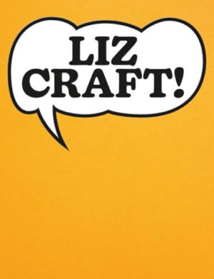 Liz Craft! A Monography