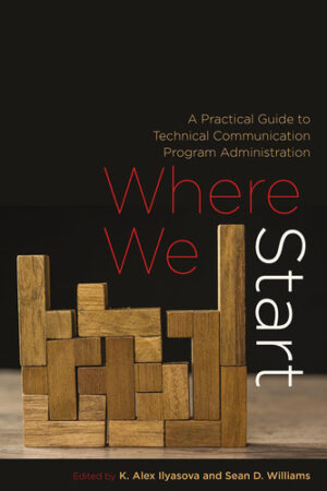 Where We Start - A Practical Guide to Technical Communication Program Administration