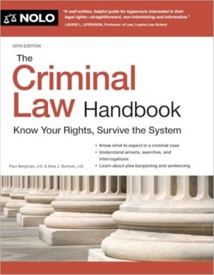 The Criminal Law Handbook Know Your Rights, Survive the System