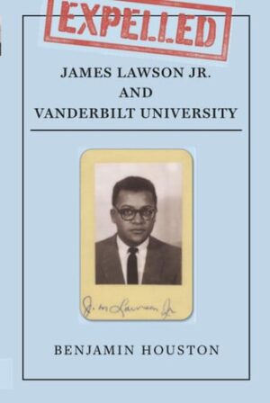 Expelled - James Lawson Jr. and Vanderbilt University