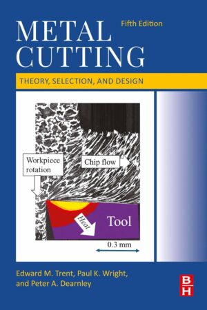 Metal Cutting Theory, Selection, and Design