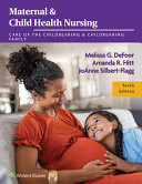 Maternal and Child Health Nursing Care of the Childbearing and Childrearing Family