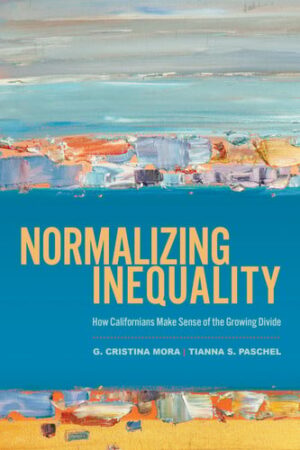 Normalizing Inequality: How Californians Make Sense of the Growing Divide